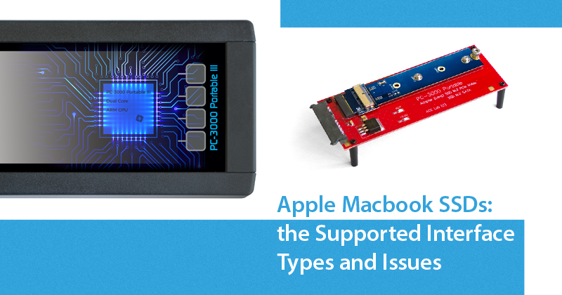 PC-3000 Portable III. Apple Macbook Supported Interface and Issues | PC-3000 Support Blog